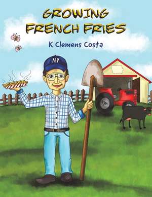 Growing French Fries de K Clemens Costa