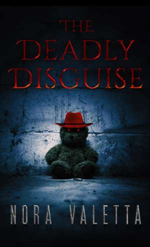 The Deadly Disguise de Nora Valetta