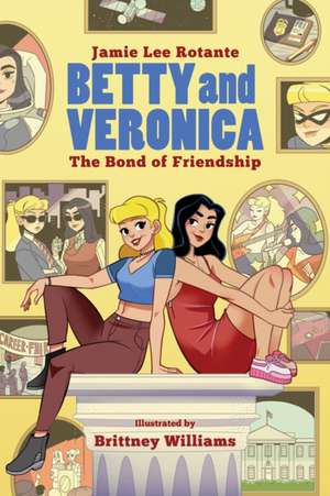 Betty & Veronica: The Bond of Friendship de Jamie Lee Rotante