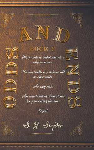 Odds and Ends de S. G. Snyder