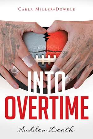 Into Overtime de Carla Miller-Dowdle