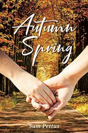 Autumn Spring de Sam Pettus