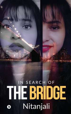 The Bridge: In search of de Nitanjali