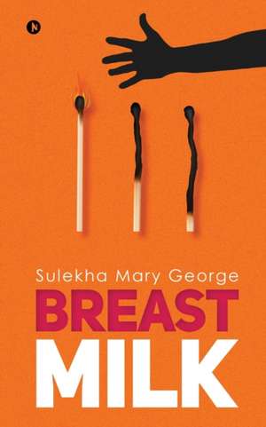 Breast Milk de Sulekha Mary George