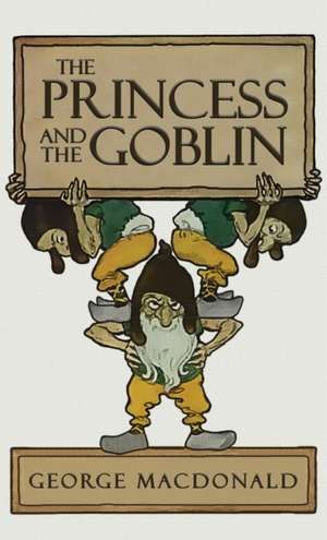 The Princess and the Goblin de George Macdonald