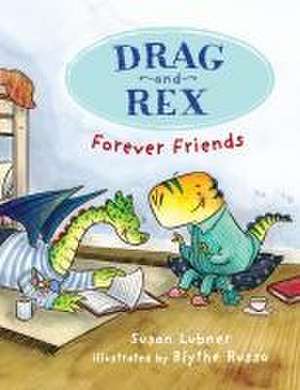 Drag and Rex 1: Forever Friends de Susan Lubner