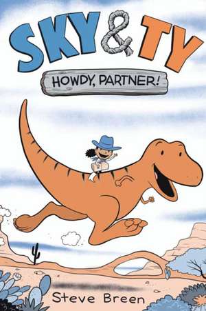 Sky & Ty 1: Howdy, Partner! de Steve Breen