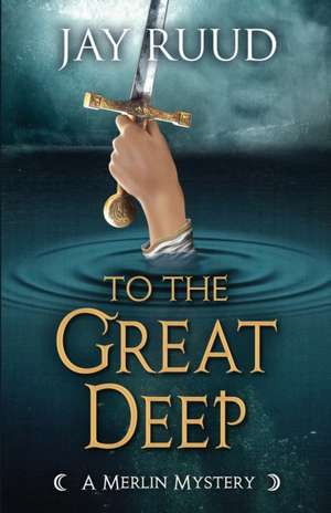 To the Great Deep de Jay Ruud