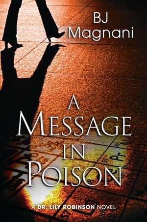 A Message in Poison de Bj Magnani