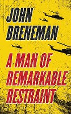 A Man of Remarkable Restraint de John Breneman