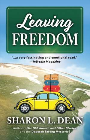 Leaving Freedom de Sharon L. Dean