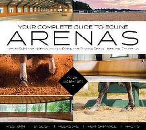 Your Complete Guide to Equine Arenas de Abigail Boatwright