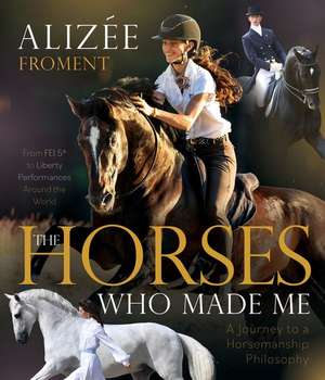 The Horses Who Made Me de Alizee Froment