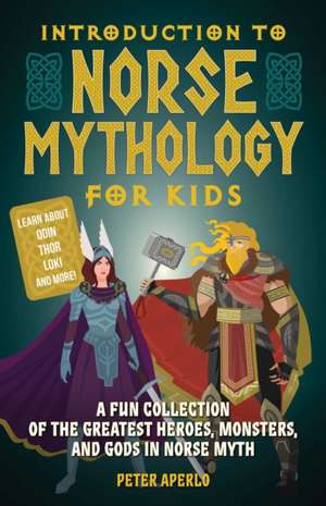 Introduction to Norse Mythology for Kids de Peter Aperlo