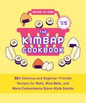 The Kimbap Cookbook de Seung-Ju Choi