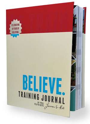 Believe Training Journal (10th Anniversary Revised Edition) de Lauren Fleshman