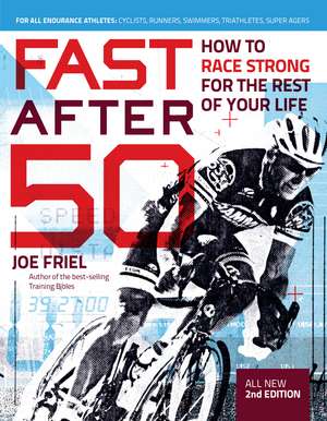 Fast After 50 de Joe Friel