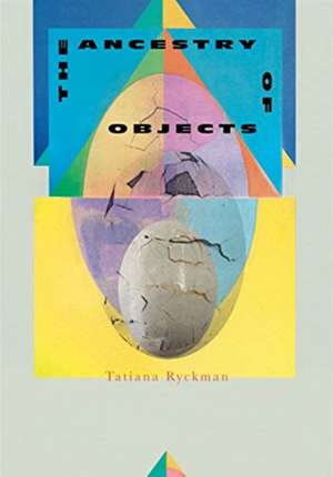 Ancestry of Objects de Tatiana Ryckman