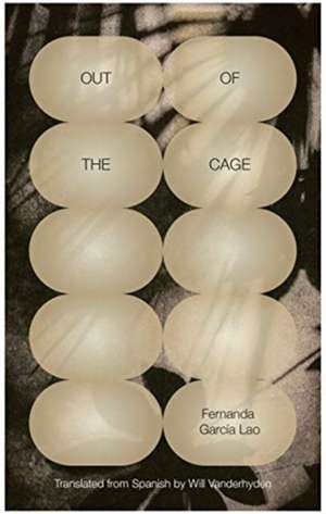 Out of the Cage de Fernanda Garcia Lao