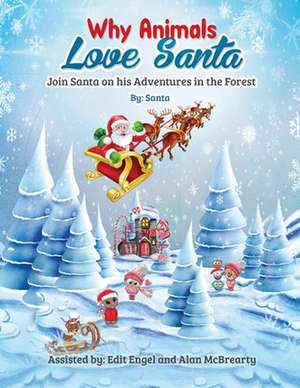 WHY ANIMALS LOVE SANTA de Santa Claus