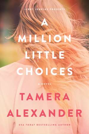 A Million Little Choices de Tamera Alexander