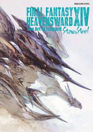 Final Fantasy XIV: Heavensward -- The Art of Ishgard -Stone and Steel- de Square Enix