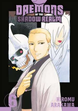 Daemons of the Shadow Realm 06 de Hiromu Arakawa