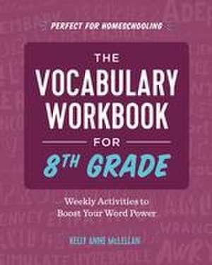 The Vocabulary Workbook for 8th Grade de Kelly Anne Mclellan