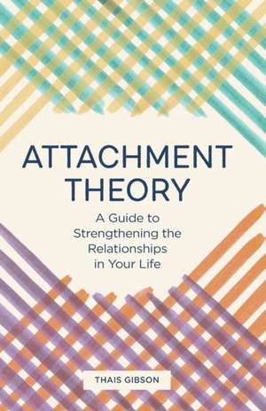 Attachment Theory de Thais Gibson