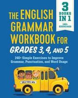 The English Grammar Workbook for Grades 3, 4, and 5 de Shelly Rees