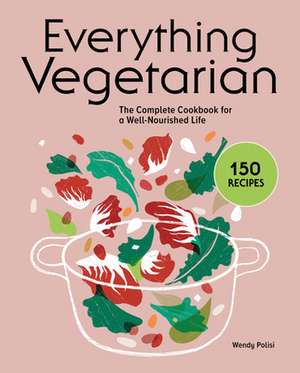 Everything Vegetarian de Wendy Polisi