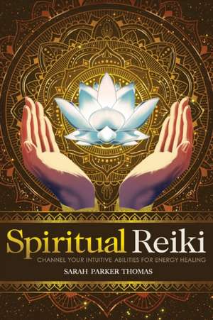 Spiritual Reiki de Sarah Parker Thomas