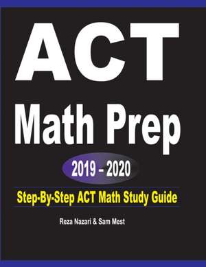 ACT Math Prep 2019 - 2020 de Reza Nazari