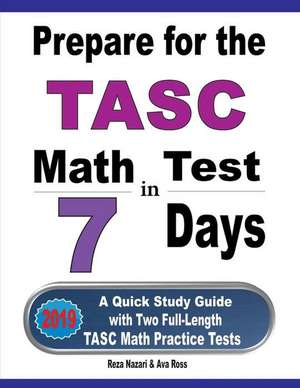 Prepare for the TASC Math Test in 7 Days de Reza Nazari