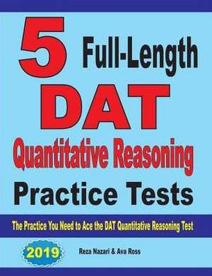 5 Full-Length DAT Quantitative Reasoning Practice Tests de Reza Nazari