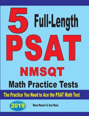 5 Full Length PSAT / NMSQT Math Practice Tests de Reza Nazari