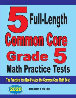 5 Full-Length Common Core Grade 5 Math Practice Tests de Reza Nazari