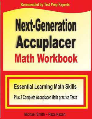 Next-Generation Accuplacer Math Workbook de Michael Smith