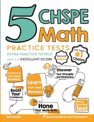 5 CHSPE Math Practice Tests: Extra Practice to Help Achieve an Excellent Score de Reza Nazari