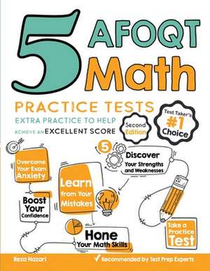 5 AFOQT Math Practice Tests: Extra Practice to Help Achieve an Excellent Score de Reza Nazari