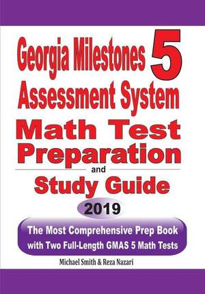 Georgia Milestones Assessment System 5 Math Test Preparation and Study Guide de Michael Smith