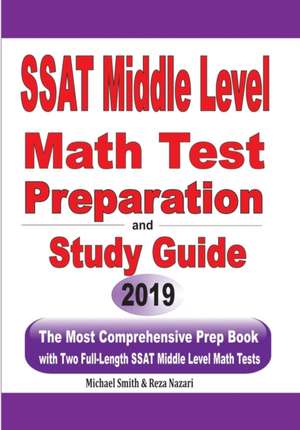 SSAT Middle Level Math Test Preparation and Study Guide de Michael Smith