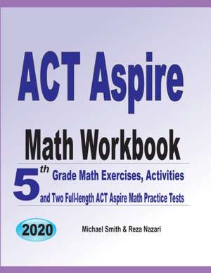 ACT Aspire Math Workbook de Michael Smith