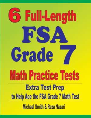 6 Full-Length FSA Grade 7 Math Practice Tests de Michael Smith