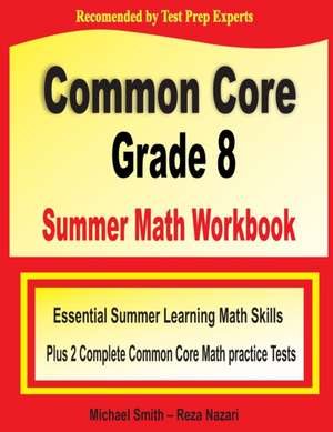 Common Core Grade 8 Summer Math Workbook de Michael Smith