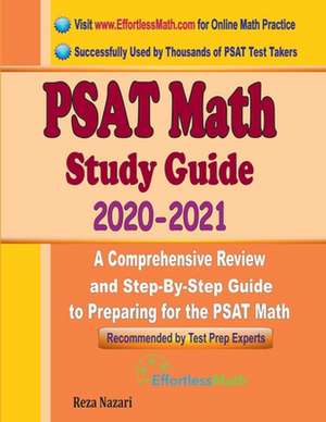 PSAT Math Study Guide 2020 - 2021: A Comprehensive Review and Step-By-Step Guide to Preparing for the PSAT Math de Reza Nazari