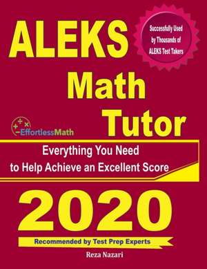 ALEKS Math Tutor: Everything You Need to Help Achieve an Excellent Score de Reza Nazari