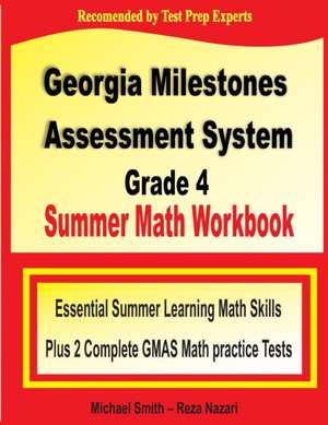 Georgia Milestones Assessment System Grade 4 Summer Math Workbook de Michael Smith