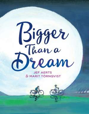 Bigger Than a Dream de Jef Aerts