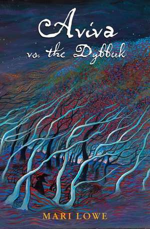 Aviva vs. the Dybbuk de Mari Lowe